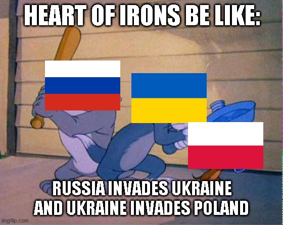 HOI4 be like: |  HEART OF IRONS BE LIKE:; RUSSIA INVADES UKRAINE AND UKRAINE INVADES POLAND | image tagged in tom and jerry 3 way brawl,heart of irons 4,ukraine,poland,russia | made w/ Imgflip meme maker