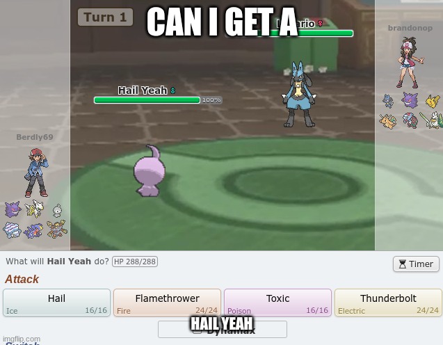 Can i get a HAIL YEAH | CAN I GET A; HAIL YEAH | image tagged in pokemon,can i get a hail yeah | made w/ Imgflip meme maker