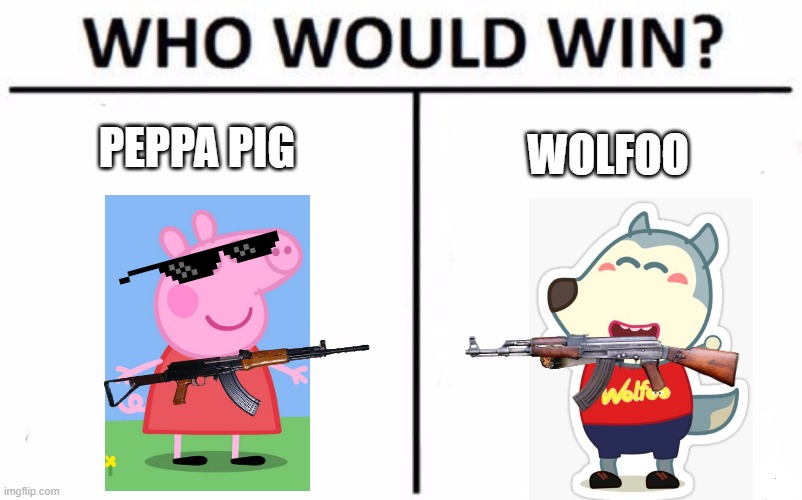 who would win (pls answer in comments) | PEPPA PIG; WOLFOO | image tagged in memes,who would win,get wolfoo banned | made w/ Imgflip meme maker