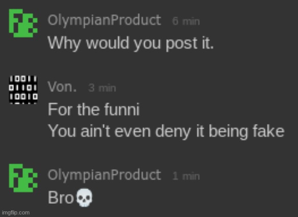 Bro :skull: | image tagged in this is also clearly edited,dont ban me op | made w/ Imgflip meme maker