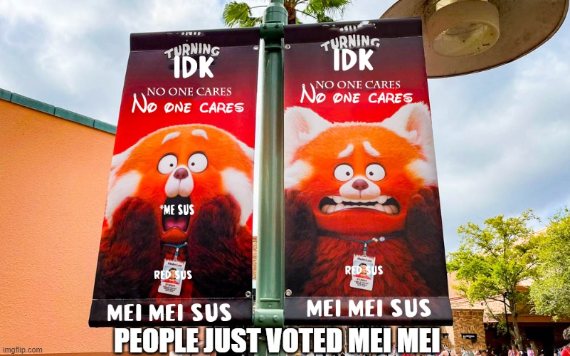 if turning red was a disaster movie | PEOPLE JUST VOTED MEI MEI | image tagged in memes,turning red | made w/ Imgflip meme maker