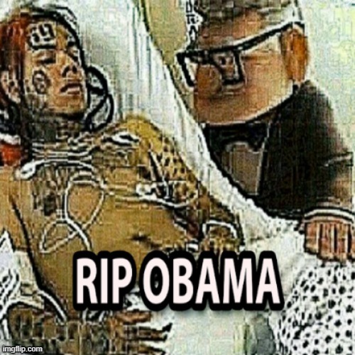 rip obama | image tagged in rip obama | made w/ Imgflip meme maker