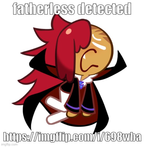 i play cookie run, it’s fatherless but it’s not as bad as a dream stan | fatherless detected; https://imgflip.com/i/698wba | image tagged in ineedadrink png | made w/ Imgflip meme maker