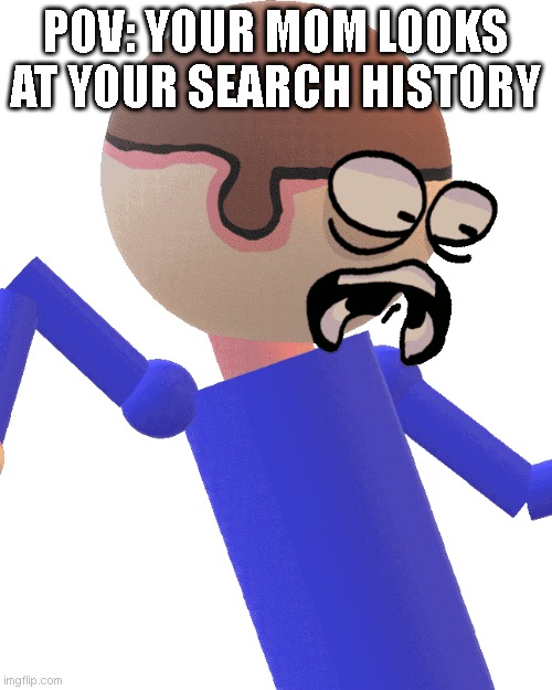 Dave Gets Traumatized | POV: YOUR MOM LOOKS AT YOUR SEARCH HISTORY | image tagged in dave gets traumatized | made w/ Imgflip meme maker