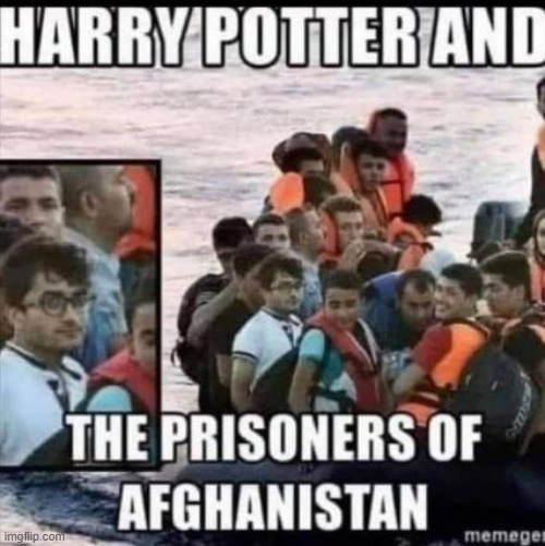 Harry Potter And The Prisoners Of Afghanistan | image tagged in harry potter and the prisoners of afghanistan | made w/ Imgflip meme maker