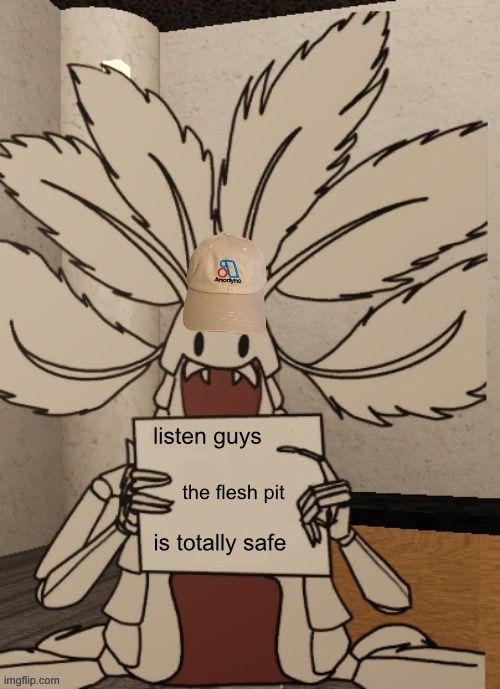 Copepod holding a sign | listen guys; the flesh pit; is totally safe | image tagged in copepod holding a sign | made w/ Imgflip meme maker