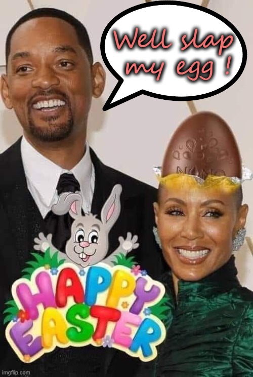 Slap ! | Well slap 
my egg ! | image tagged in easter egg | made w/ Imgflip meme maker