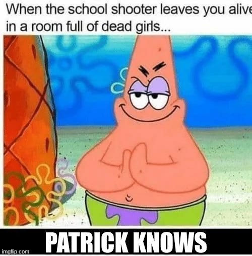 Patrick knows | PATRICK KNOWS | image tagged in meme,funny,patrick | made w/ Imgflip meme maker