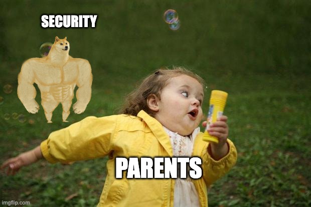 girl running | PARENTS SECURITY | image tagged in girl running | made w/ Imgflip meme maker