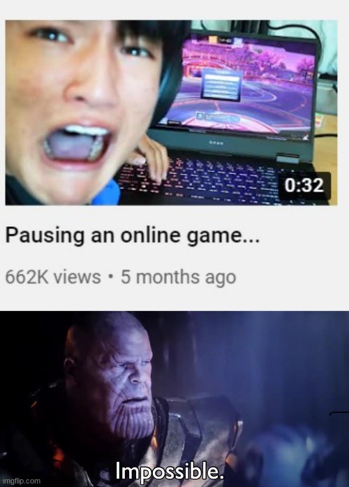 the chad actually did it | image tagged in pausing an online game,thanos impossible | made w/ Imgflip meme maker