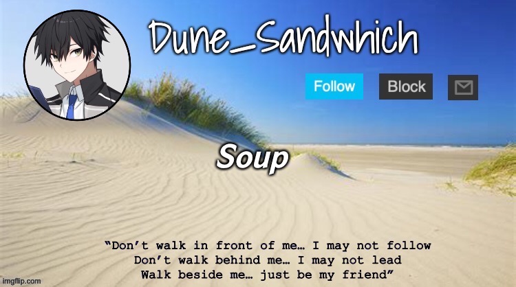 e |  𝙎𝙤𝙪𝙥 | image tagged in dune_sandwhich temp | made w/ Imgflip meme maker