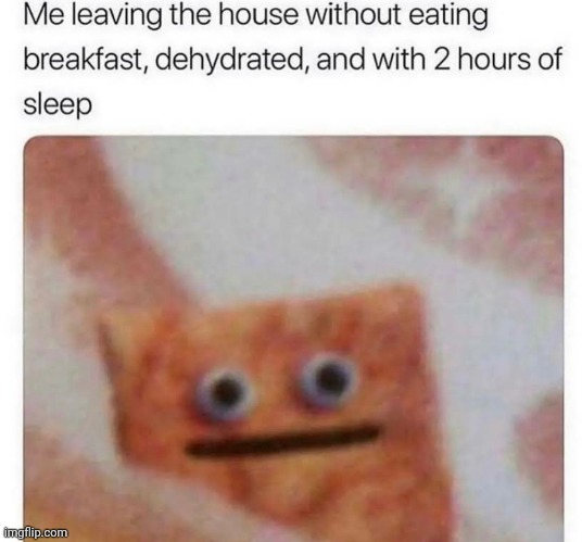 Basically my life | image tagged in funny memes,depression | made w/ Imgflip meme maker