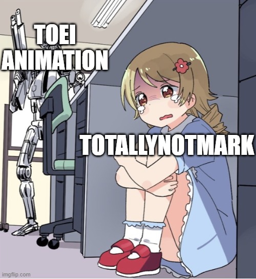 150 copyright strikes?! | TOEI ANIMATION; TOTALLYNOTMARK | image tagged in anime girl hiding from terminator | made w/ Imgflip meme maker