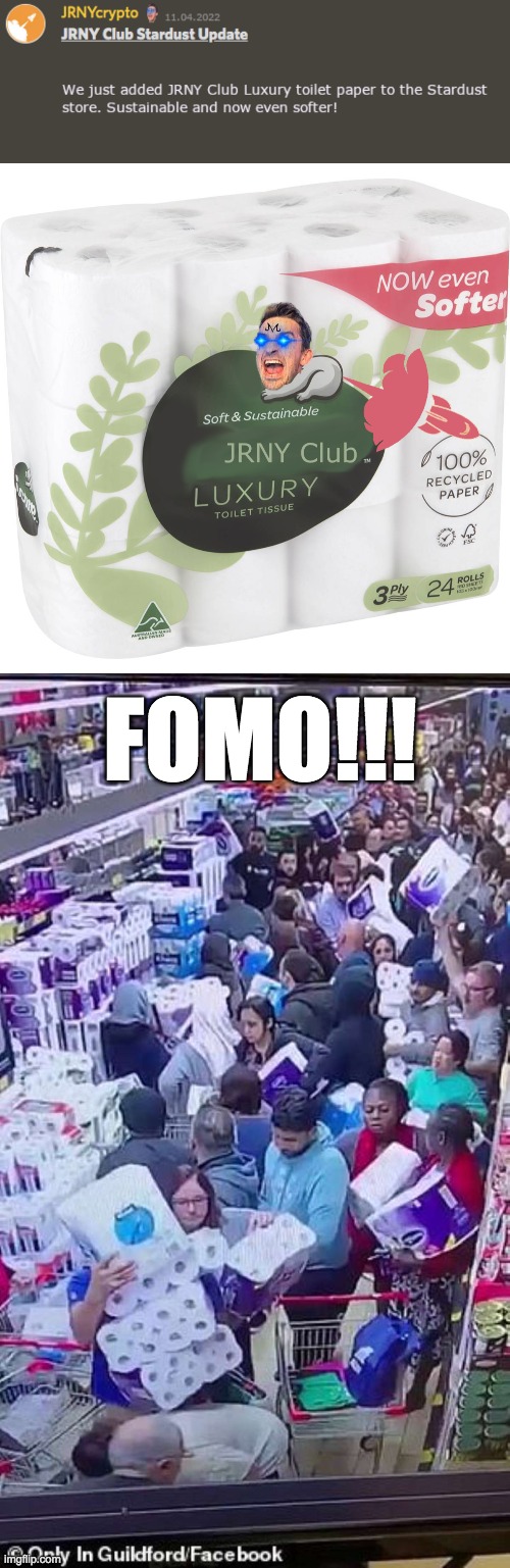 FOMO!! | FOMO!!! | image tagged in corona toilet paper crowd,jrnyclub,jrnycontest,tony sparks | made w/ Imgflip meme maker