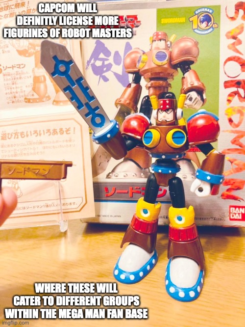 Sword Man Figurine |  CAPCOM WILL DEFINITLY LICENSE MORE FIGURINES OF ROBOT MASTERS; WHERE THESE WILL CATER TO DIFFERENT GROUPS WITHIN THE MEGA MAN FAN BASE | image tagged in memes,megaman | made w/ Imgflip meme maker
