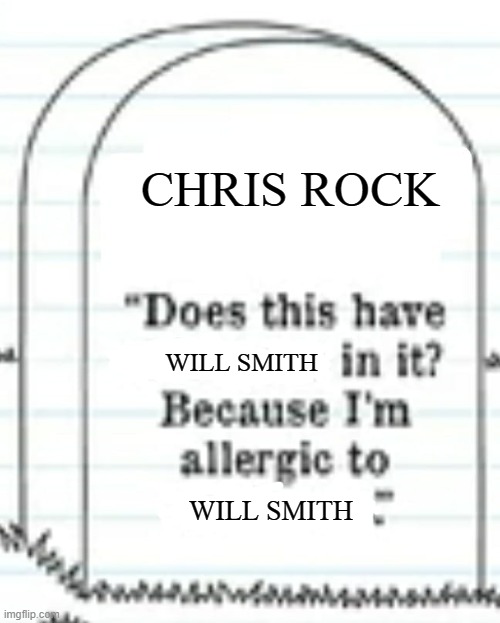 wimpy kid grave | CHRIS ROCK; WILL SMITH; WILL SMITH | image tagged in wimpy kid grave,will smith,will smith punching chris rock,chris rock,memes | made w/ Imgflip meme maker