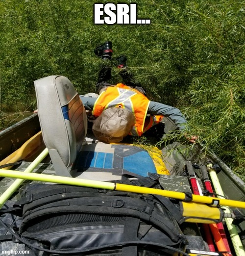 ArcMap | ESRI... | image tagged in memes,that would be great | made w/ Imgflip meme maker