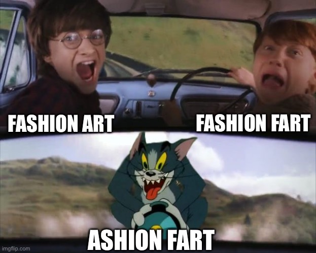 Tom chasing Harry and Ron Weasly | FASHION ART FASHION FART ASHION FART | image tagged in tom chasing harry and ron weasly | made w/ Imgflip meme maker