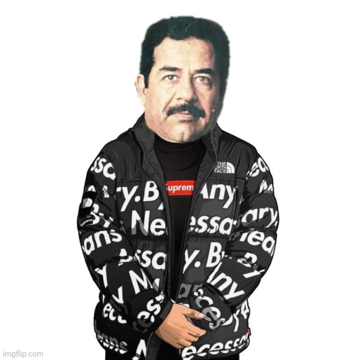 Saddam drip | made w/ Imgflip meme maker