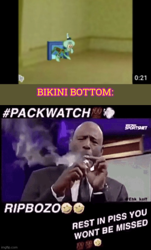 BIKINI BOTTOM: | image tagged in smoking that pack | made w/ Imgflip meme maker