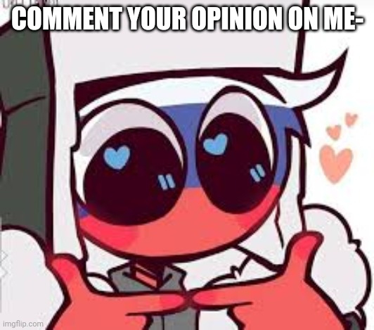 AW | COMMENT YOUR OPINION ON ME- | image tagged in aw | made w/ Imgflip meme maker