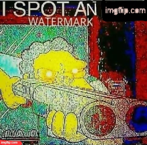 I Spot An Imgflip.com Watermark | image tagged in i spot an imgflip com watermark | made w/ Imgflip meme maker