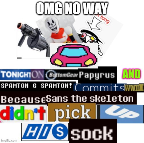 spamton g spamton | OMG NO WAY | image tagged in spamton g spamton | made w/ Imgflip meme maker