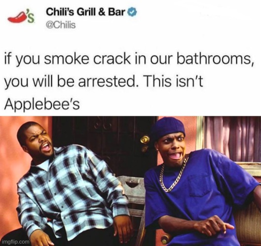 chili's got no chill | image tagged in friday daaaaaamn,rare,insults | made w/ Imgflip meme maker