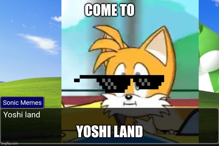 Yoshi land | COME TO; YOSHI LAND | made w/ Imgflip meme maker