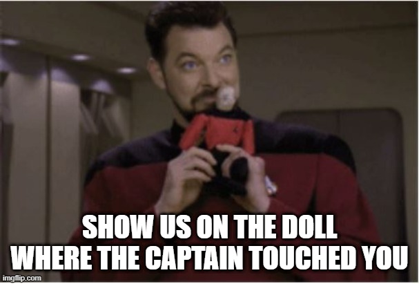 Jean Luc Molsetor |  SHOW US ON THE DOLL WHERE THE CAPTAIN TOUCHED YOU | image tagged in star trek | made w/ Imgflip meme maker