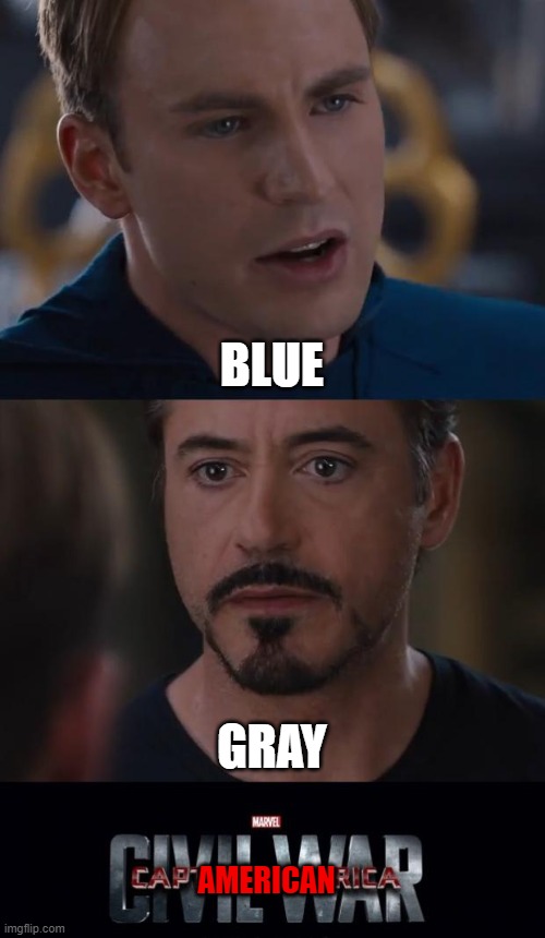 BLUE GRAY AMERICAN | image tagged in memes,marvel civil war | made w/ Imgflip meme maker