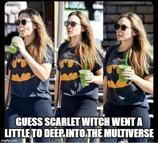 DC Much? | GUESS SCARLET WITCH WENT A LITTLE TO DEEP INTO THE MULTIVERSE | image tagged in wandavision | made w/ Imgflip meme maker