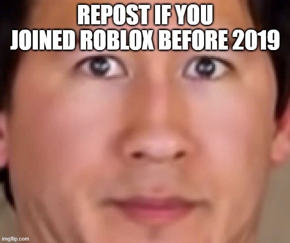 The Stare | REPOST IF YOU JOINED ROBLOX BEFORE 2019 | image tagged in the stare | made w/ Imgflip meme maker