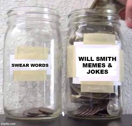 "Will" it ever stop? | SWEAR WORDS; WILL SMITH
MEMES &
JOKES | image tagged in will smith punching chris rock,the oscars,chris rock,funny memes | made w/ Imgflip meme maker
