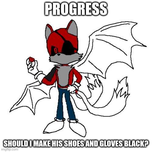 I would like a belt color as well | PROGRESS; SHOULD I MAKE HIS SHOES AND GLOVES BLACK? | made w/ Imgflip meme maker