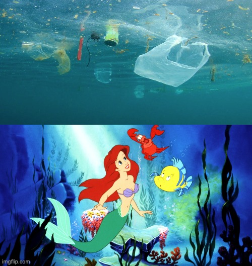 image tagged in disney,little mermaid,plastic,trash,ocean,pollution | made w/ Imgflip meme maker