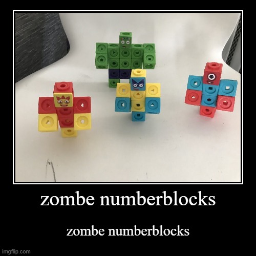 zombe numberblocks | image tagged in funny,demotivationals,numberblocks | made w/ Imgflip demotivational maker