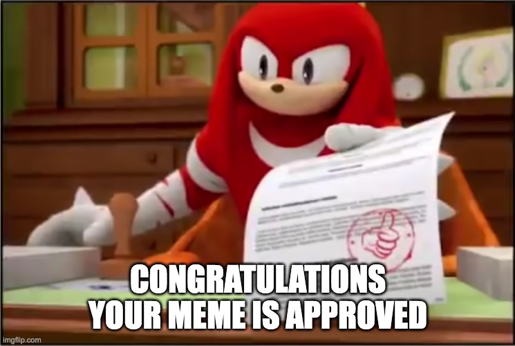 do u know da wae | CONGRATULATIONS
YOUR MEME IS APPROVED | image tagged in memes | made w/ Imgflip meme maker