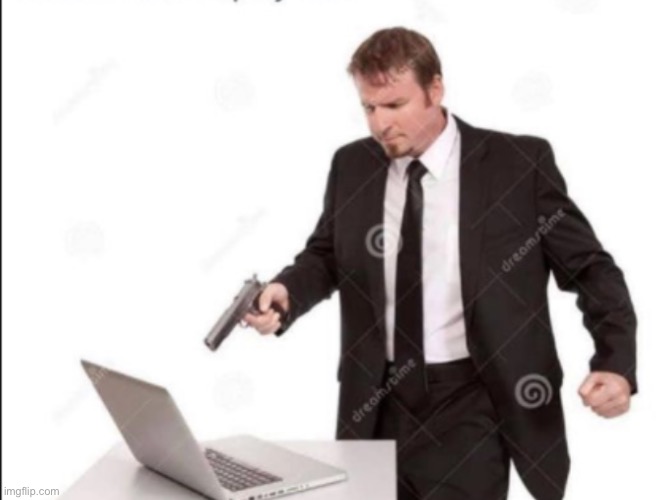Guy shoots computer | image tagged in guy shoots computer | made w/ Imgflip meme maker