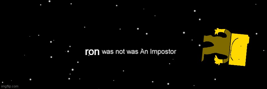 Among us not the imposter | ron | image tagged in among us not the imposter | made w/ Imgflip meme maker