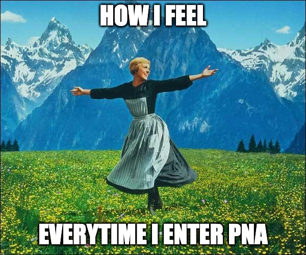Entering PNA | HOW I FEEL; EVERYTIME I ENTER PNA | image tagged in julie andrews,pna,crafts,arts,arts and crafts,craft shop | made w/ Imgflip meme maker