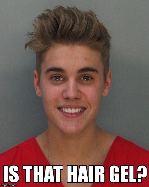 IS THAT HAIR GEL? | image tagged in biebs,AdviceAnimals | made w/ Imgflip meme maker