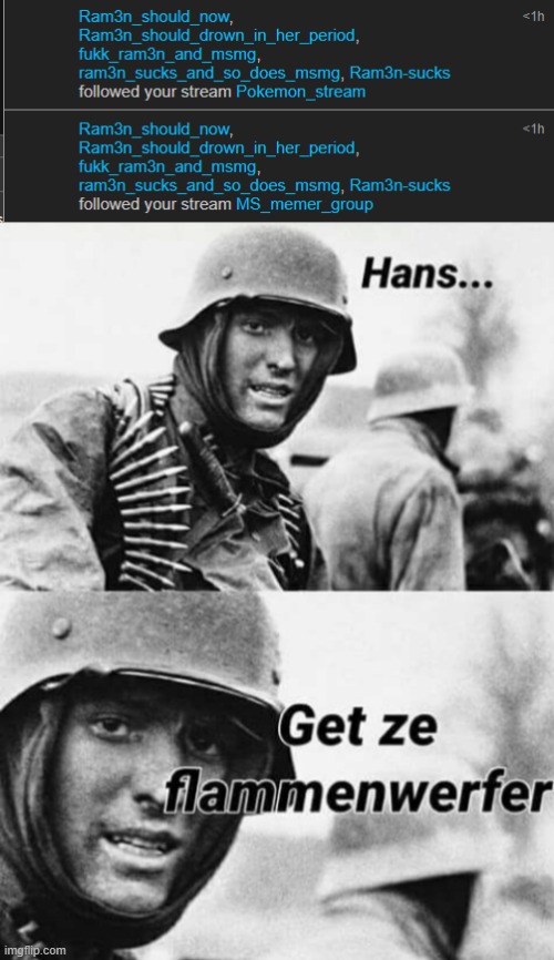 Hans | image tagged in hans get ze flammenwerfer | made w/ Imgflip meme maker