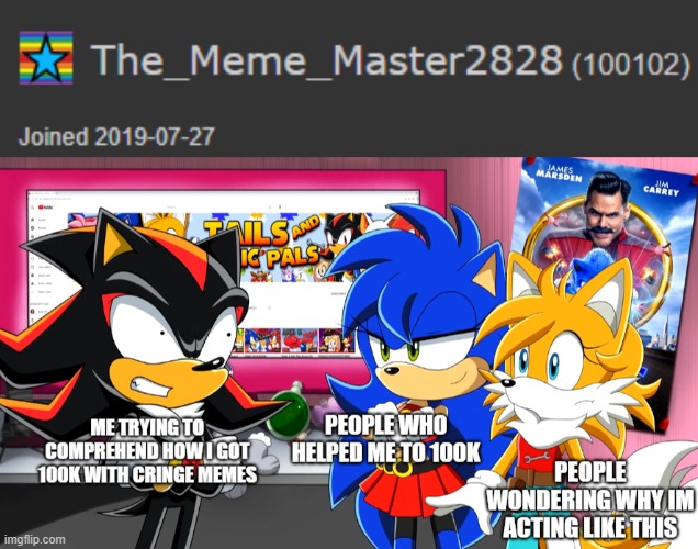 I never thought i would reach this point and i want to thank you all for helping me here ^^ | image tagged in tailsko the fox,shadow the hedgehog,100k points,thank you,sonica the hedgehog,memes | made w/ Imgflip meme maker