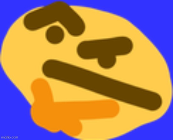Thonking | image tagged in thonking | made w/ Imgflip meme maker