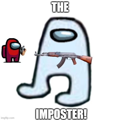 red is the IMPOSTER-- | THE; IMPOSTER! | image tagged in amogus,imposter,red sus | made w/ Imgflip meme maker