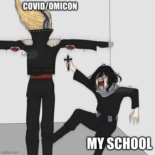 Aizawa has jesus | COVID/OMICON MY SCHOOL | image tagged in aizawa has jesus | made w/ Imgflip meme maker