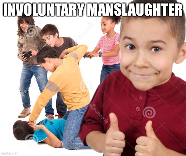INVOLUNTARY MANSLAUGHTER | image tagged in rest in peace,bad luck brian,drake hotline bling,batman slapping robin | made w/ Imgflip meme maker