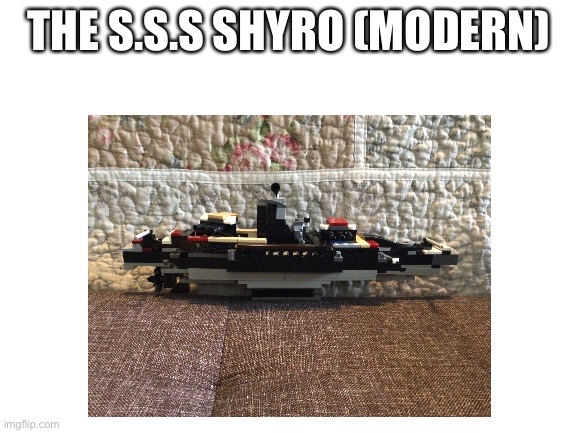 S.S.S Shyro | THE S.S.S SHYRO (MODERN) | image tagged in lego,battleship,aaa | made w/ Imgflip meme maker
