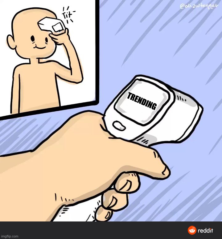 When the forehead big | TRENDING | image tagged in forehead temperature check covid | made w/ Imgflip meme maker